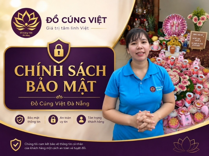 Chính sách bảo mật 1 Chính sách bảo mật Đồ Cúng Việt Đà Nẵng